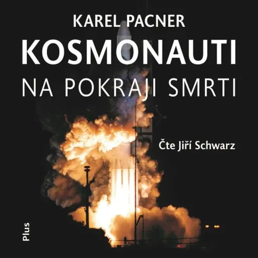 Kosmonauti na pokraji smrti  - Karel Pacner - audiokniha