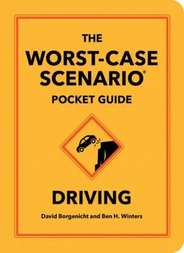 The Worst-Case Scenario Pocket Guide: Driving - Ben H. Winters, David Borgenicht