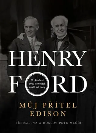 Můj přítel Edison - Henry Ford