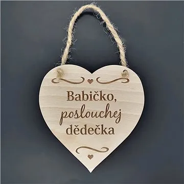 AMADEA Dřevěné srdce s nápisem Babičko, poslouchej dědečka, masivní dřevo, 16x15 cm (39184-00)