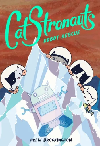 CatStronauts: Robot Rescue - Brockington Drew