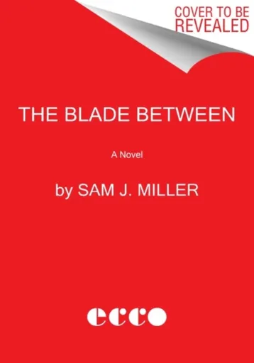 Blade Between - Sam J. Miller