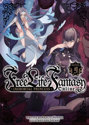 Free Life Fantasy Online: Immortal Princess (Light Novel) Vol. 9 - Akisuzu Nenohi