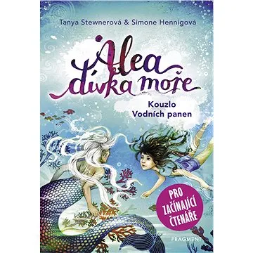 Alea - dívka moře: Kouzlo Vodních panen (pro začínající čtenáře) (978-80-253-4217-6)
