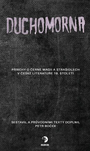 Duchomorna - Příběhy o černé magii a strašidlech v české literatuře 19. století