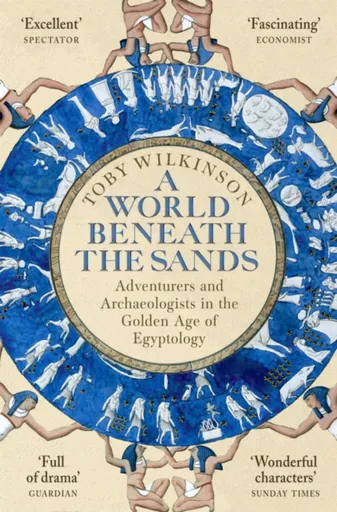 A World Beneath the Sands - Wilkinson Toby