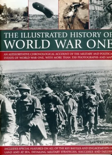 Illustrated History of World War One - Ian Westwell