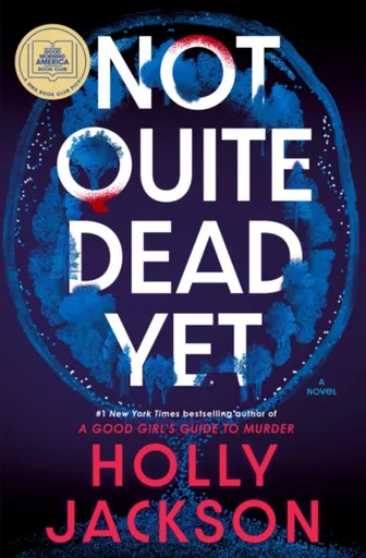 Not Quite Dead Yet: A GMA Book Club Pick - Holly Jacksonová