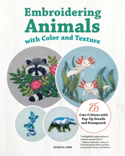 Embroidering Animals with Color and Texture - Jessica Long
