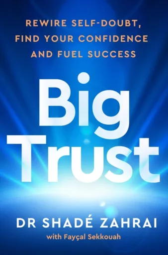 Big Trust - Philip Faysal Sekkouah, Dr Shade Zahrai