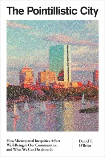 The Pointillistic City - Daniel T. O'Brien