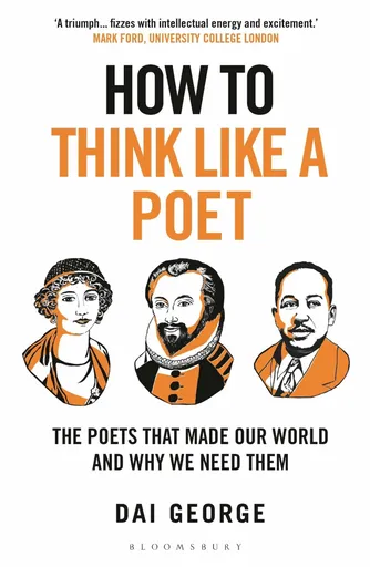 How to Think Like a Poet - Dai George
