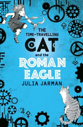 The Time-Travelling Cat and the Roman Eagle - Julia Jarman
