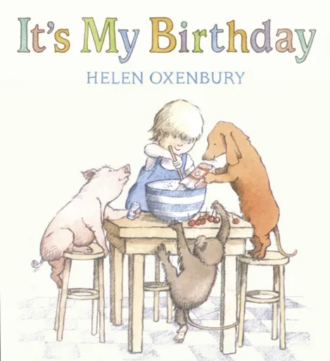 It's My Birthday - Helen Oxenbury