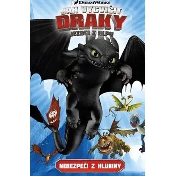 Jak vycvičit draky Nebezpečí z hlubiny: Jezdci z Blpu (978-80-252-5259-8)