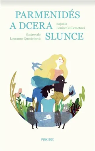 Parmenidés a dcera Slunce - Louise Guillemotová, Lauranne Quentricová