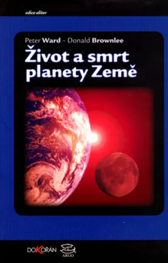 Život a smrt planety Země - Donald Brownlee, D. Peter Ward