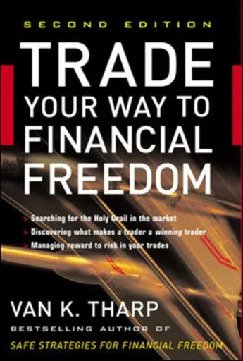 Trade Your Way to Financial Freedom - Van Tharp