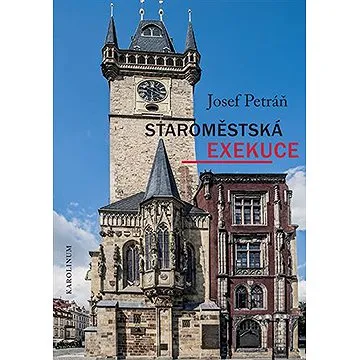 Staroměstská exekuce (9788024650708)