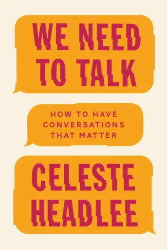 We Need To Talk - Celeste Headlee