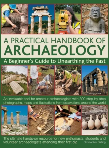 Practical Handbook of Archaeology - Chris Catling
