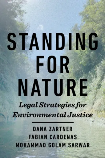 Standing for Nature - Dana Zartner, Mohammad Golam Sarwar, Fabian Cardenas