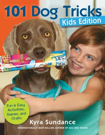 101 Dog Tricks, Kids Edition - Kyra Sundanceová