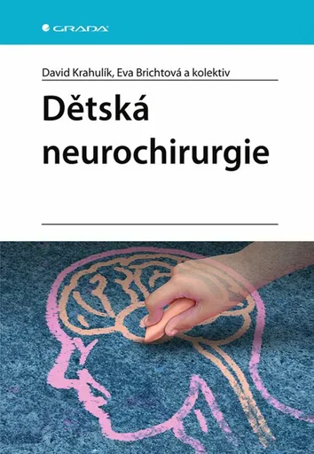 Dětská neurochirurgie - Eva Brichtová, Krahulík David