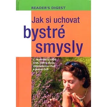 Jak si uchovat bystré smysly (978-80-7406-167-7)