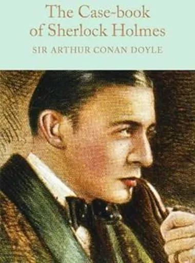 The Case-Book of Sherlock Holmes - Sir Arthur Conan Doyle