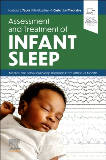 Assessment and Treatment of Infant Sleep - Christopher M., DO, MS  Cielo, Liat, PhD  Tikotzky, Ignacio E., MD. MS  Tapia