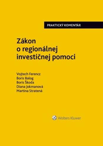 Zákon o regionálnej investičnej pomoci - Boris Balog, Vojtech Ferencz, Boris Škoda