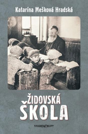 Židovská škola - Katarína Mešková Hradská