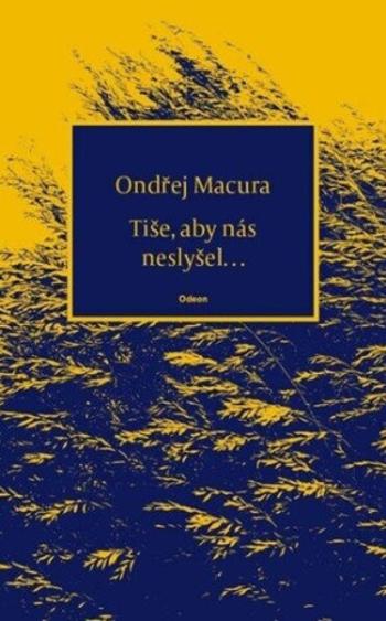 Tiše, aby nás neslyšel… - Ondřej Macura