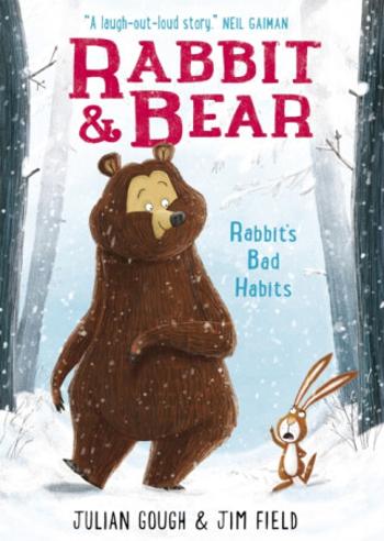 Rabbit and Bear: Rabbit's Bad Habits - Julian Gough