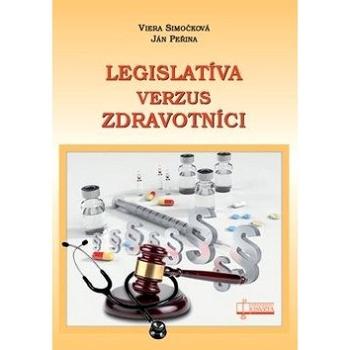 Legislatíva verzus zdravotníci (978-80-8063-483-4)