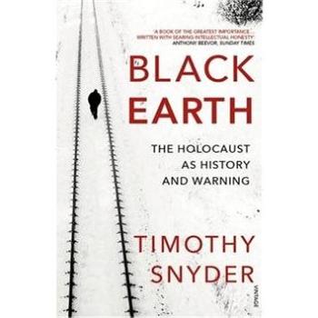 Black Earth: The Holocaust as History and Warning (1784701483)