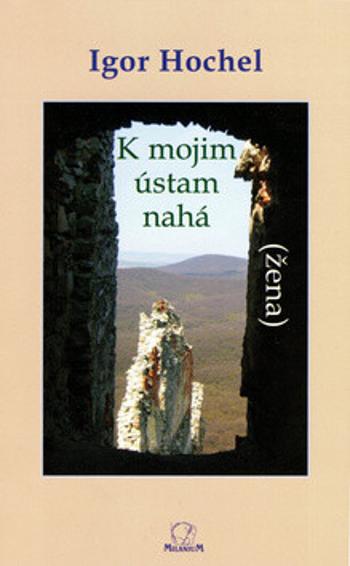 K mojim ústam nahá žena - Igor Hochel