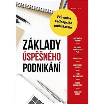 Základy úspěšného podnikání: Průvodce začínajícího podnikatele (978-80-271-2182-3)