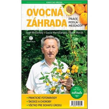 Ovocná záhrada Práce podľa mesiacov: Záhrada: Ako na to? (978-80-89642-35-9)