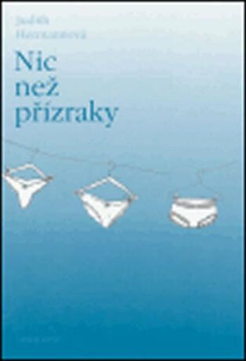 Nic než přízraky - Judith Hermannová, Aňa Geislerová