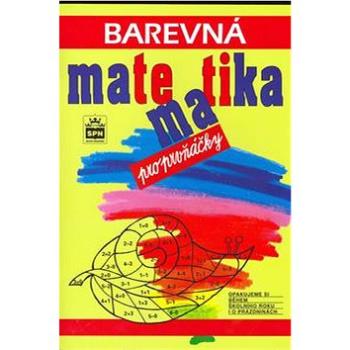 Barevná matematika pro prvňáčky: Opakujeme si během školního roku i o prázdninách (80-7235-070-6)