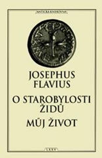 O starobylosti Židů / Můj život - Josephus Flavius