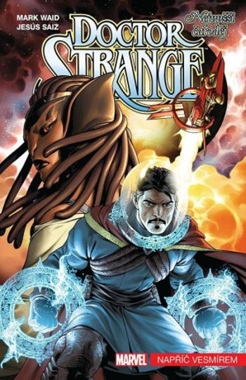 Doctor Strange: Nejvyšší čaroděj 1 - Napříč vesmírem - Mark Waid, Jesus Saiz