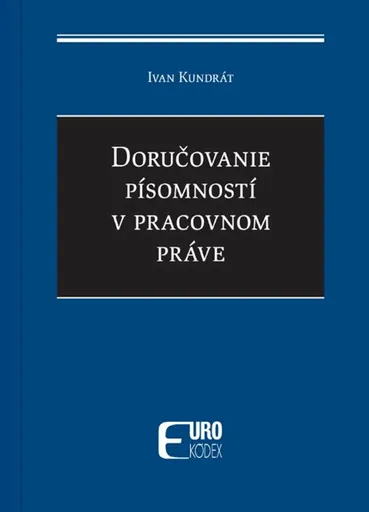 Doručovanie písomností v pracovnom práve - Ivan Kundrát
