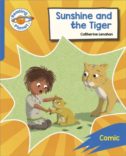 Reading Planet: Rocket Phonics â€“ Target Practice - Sunshine and The Tiger - Blue - Catherine Lenahan