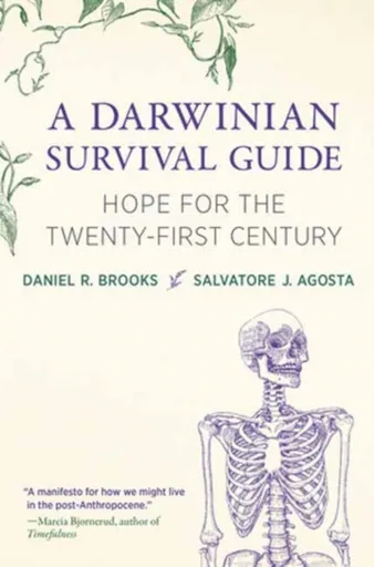 A Darwinian Survival Guide - Daniel R. Brooks, Salvatore J. Agosta