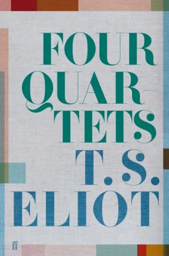 Four Quartets - T. S. Eliot