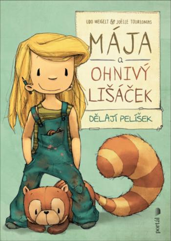 Mája a ohnivý lišáček dělají pelíšek - Udo Weigelt, Joëlle Tourlonias