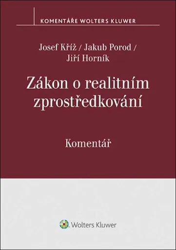 Zákon o realitním zprostředkování Komentář - Jiří Horník, Josef Kříž, Jakub Porod